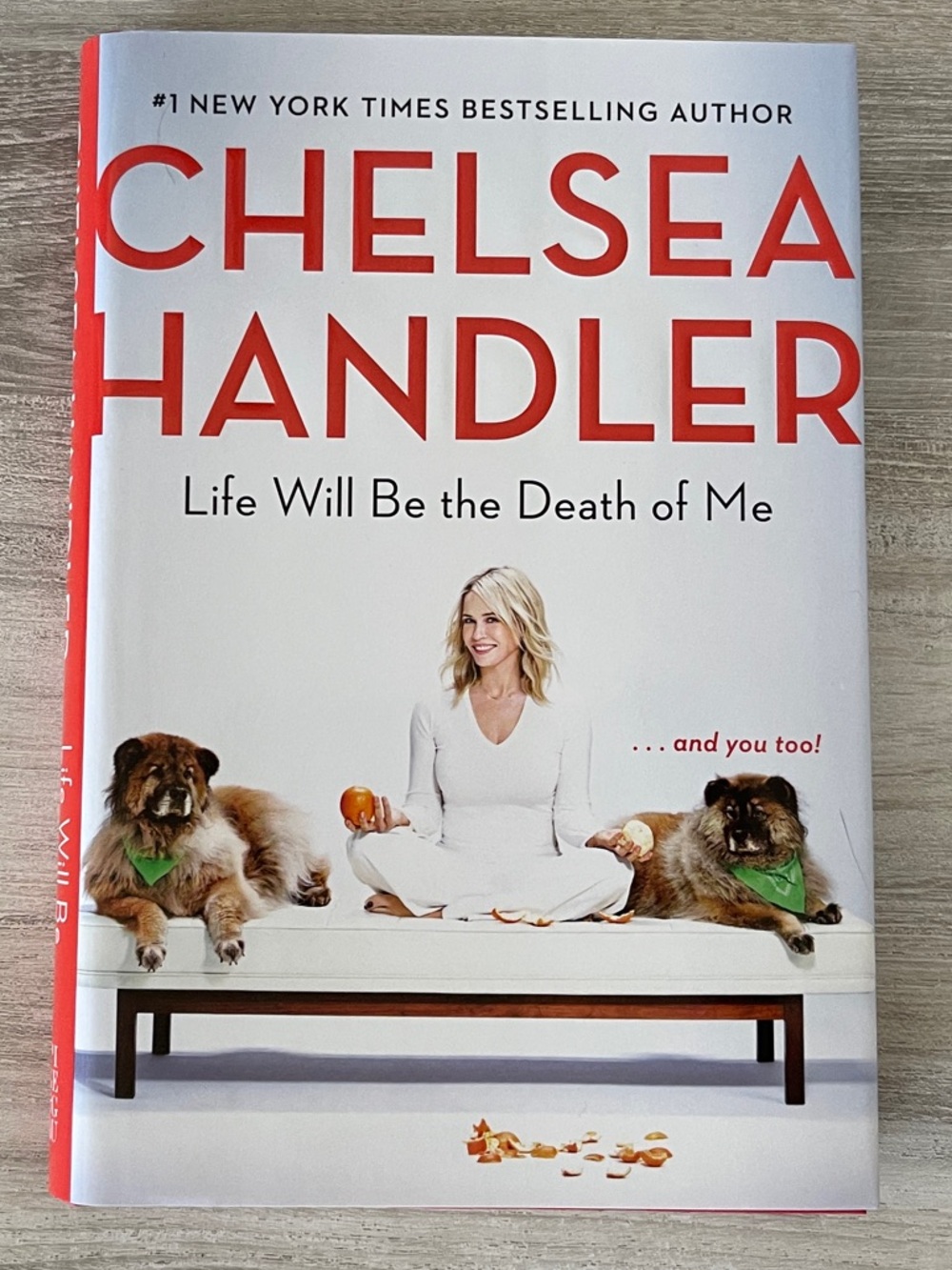 Life will be the death of me by Chelsea Handler hardcover edition 2019